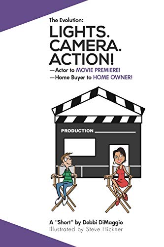 9781388934835: Lights. Camera. Action!: Actor to MOVIE PREMIERE.....Home Buyer to HOME OWNER