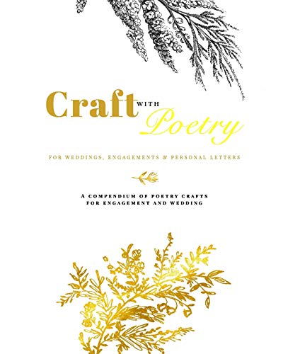 Stock image for CRAFT WITH POETRY - For Weddings, Engagements and Personal Letters: Wedding and Engagement Poetry for sale by Lucky's Textbooks