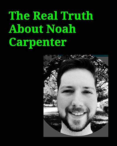 Beispielbild fr The Real Truth About Noah Carpenter: The Real Truth About Noah Carpenter Network Admin for Basic Energy Services zum Verkauf von Buchpark