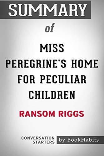 Beispielbild fr Summary of Miss Peregrine's Home for Peculiar Children by Ransom Riggs : Conversation Starters zum Verkauf von Buchpark