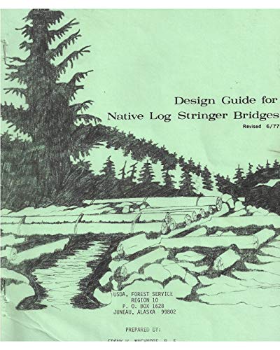 Stock image for Design Guide for Native Log Stringer Bridges for sale by Chiron Media