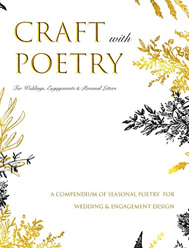 Beispielbild fr CRAFT WITH POETRY For Weddings, Engagements and Personal Letters: A Compendium of Poetry for Wedding, Engagements and Personal Letter Crafting zum Verkauf von Buchpark