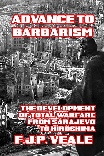 9781389375385: Advance to Barbarism: The Development of Total Warfare from Sarajevo to Hiroshima