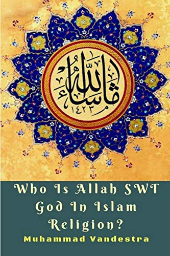 Imagen de archivo de Who Is Allah SWT God In Islam Religion? a la venta por Lakeside Books