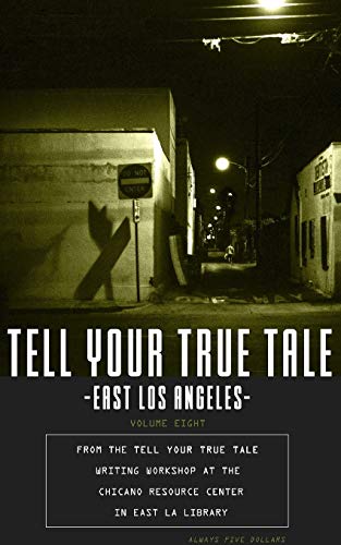 Imagen de archivo de Tell Your True Tale: East Los Angeles a la venta por Chiron Media