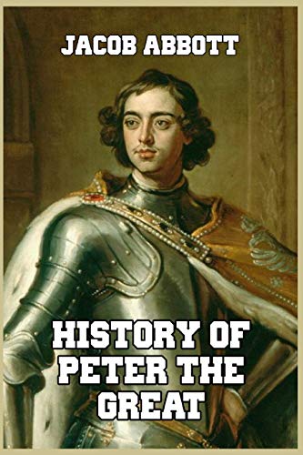 Stock image for History of Peter the Great: Emperor of Russia for sale by Lucky's Textbooks