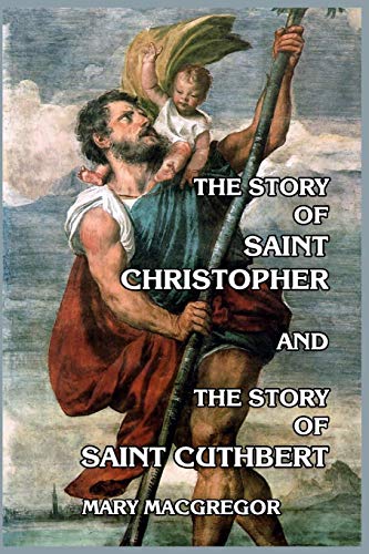 Beispielbild fr The Story of Saint Christopher and The Story of Saint Cuthbert zum Verkauf von Buchpark