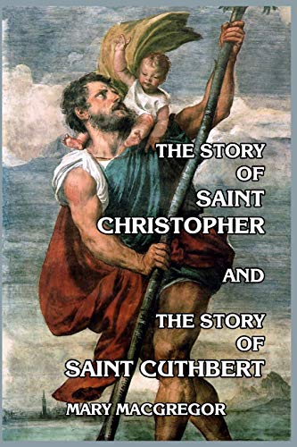 9781389673788: The Story of Saint Christopher and The Story of Saint Cuthbert