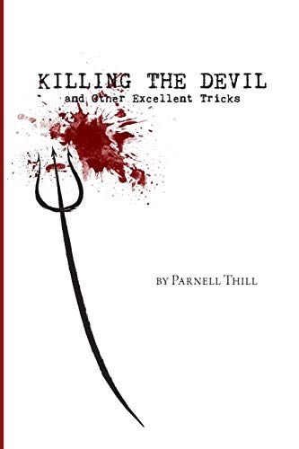 Beispielbild fr Killing the Devil and Other Excellent Tricks zum Verkauf von Chiron Media