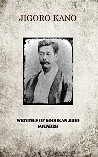 Stock image for Jigoro Kano, Writings of Kodokan Judo Founder for sale by Lucky's Textbooks