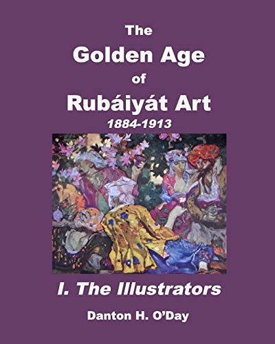9781389861109: The Golden Age of Rubiyt Art I. The Illustrators: 1884 to 1913