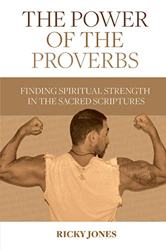 Beispielbild fr The Power of the Proverbs : Finding Spiritual Strength in the Sacred Scriptures zum Verkauf von Buchpark