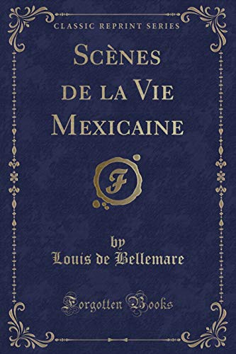 Stock image for Sc nes de la Vie Mexicaine (Classic Reprint) for sale by Forgotten Books