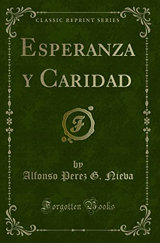 Stock image for Esperanza y Caridad (Classic Reprint) for sale by Forgotten Books