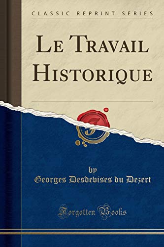 Stock image for Le Travail Historique (Classic Reprint) for sale by Forgotten Books