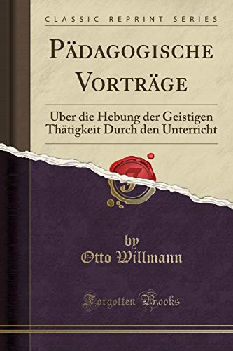 Stock image for Pädagogische Vorträge (Classic Reprint) for sale by Forgotten Books