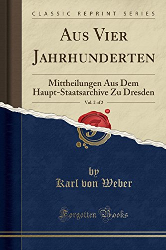 Stock image for Aus Vier Jahrhunderten, Vol. 2 of 2 (Classic Reprint) for sale by Forgotten Books