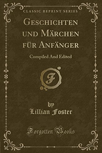 9781390068658: Geschichten und Mrchen fr Anfnger: Compiled And Edited (Classic Reprint)