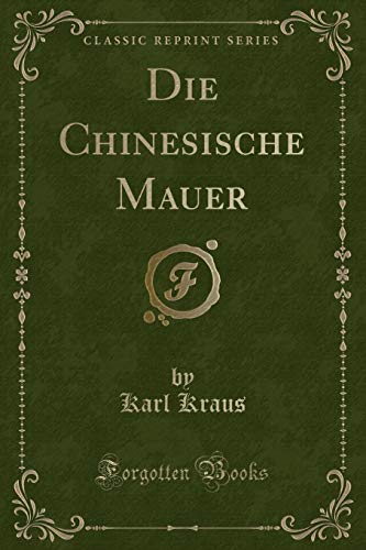 Beispielbild fr Die Chinesische Mauer (Classic Reprint) zum Verkauf von Forgotten Books