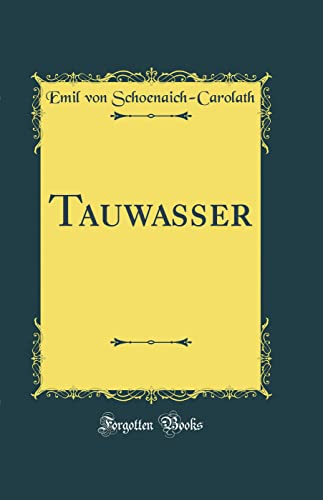 Imagen de archivo de Tauwasser (Classic Reprint) a la venta por PBShop.store US