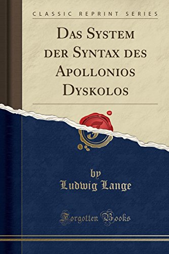 Imagen de archivo de Das System der Syntax des Apollonios Dyskolos (Classic Reprint) a la venta por Forgotten Books