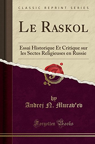 Imagen de archivo de Le Raskol: Essai Historique Et Critique sur les Sectes Religieuses en Russie a la venta por Forgotten Books