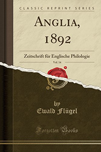 Stock image for Anglia, 1892, Vol. 14: Zeitschrift für Englische Philologie (Classic Reprint) for sale by Forgotten Books