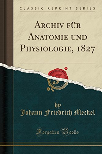 Imagen de archivo de Archiv für Anatomie und Physiologie, 1827 (Classic Reprint) a la venta por Forgotten Books
