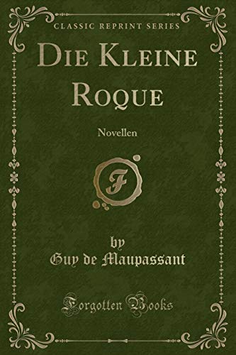 9781390195620: Die Kleine Roque: Novellen (Classic Reprint)