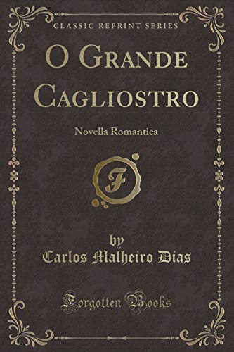 Imagen de archivo de O Grande Cagliostro: Novella Romantica (Classic Reprint) a la venta por Forgotten Books