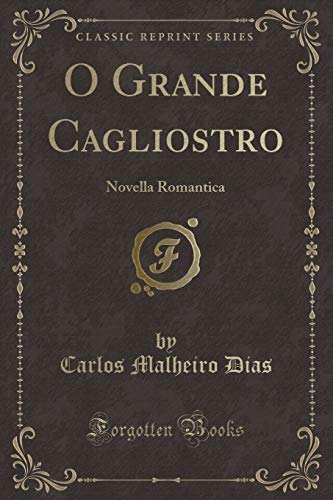 Stock image for O Grande Cagliostro: Novella Romantica (Classic Reprint) for sale by Forgotten Books