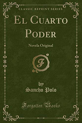 Imagen de archivo de El Cuarto Poder: Novela Original (Classic Reprint) a la venta por Forgotten Books