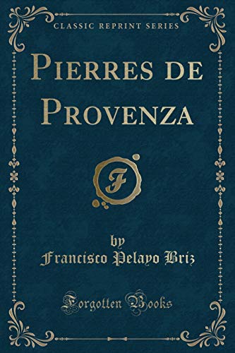 Beispielbild fr Pierres de Provenza (Classic Reprint) zum Verkauf von Forgotten Books