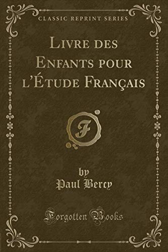 Imagen de archivo de Livre des Enfants pour l' tude Français (Classic Reprint) a la venta por Forgotten Books