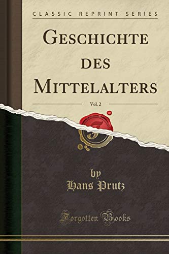 Stock image for Geschichte des Mittelalters, Vol. 2 (Classic Reprint) for sale by Forgotten Books