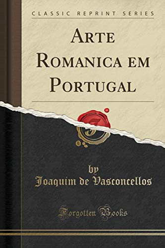 Stock image for Arte Romanica em Portugal (Classic Reprint) for sale by Forgotten Books