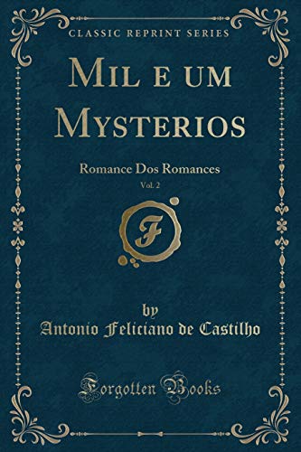 Imagen de archivo de Mil e um Mysterios, Vol. 2: Romance Dos Romances (Classic Reprint) a la venta por Forgotten Books