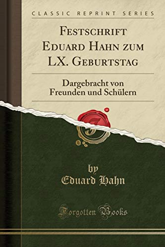 Stock image for Festschrift Eduard Hahn zum LX. Geburtstag (Classic Reprint) for sale by Forgotten Books