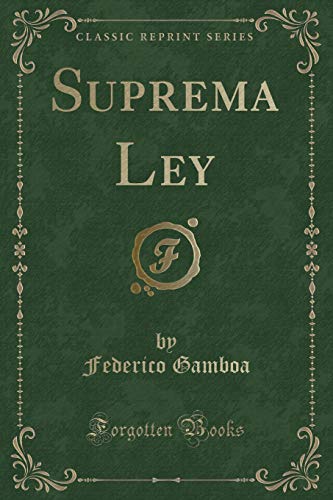 Stock image for Suprema Ley (Classic Reprint) for sale by Forgotten Books