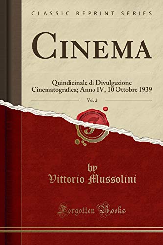 9781390385762: Cinema, Vol. 2: Quindicinale di Divulgazione Cinematografica; Anno IV, 10 Ottobre 1939 (Classic Reprint)