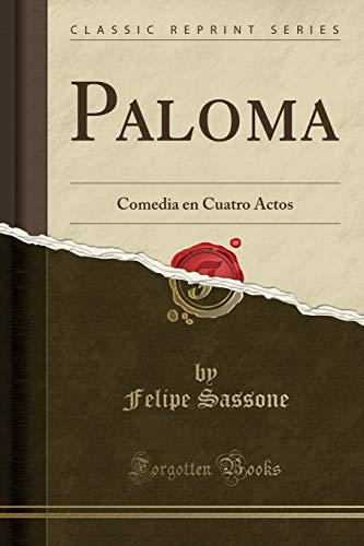 Beispielbild fr Paloma: Comedia en Cuatro Actos (Classic Reprint) zum Verkauf von Forgotten Books