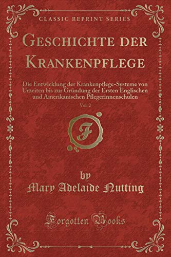 Stock image for Geschichte der Krankenpflege, Vol. 2 (Classic Reprint) for sale by Forgotten Books