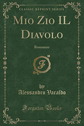 9781390405866: Mio Zio IL Diavolo: Romanzo (Classic Reprint)
