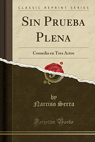 9781390417722: Sin Prueba Plena: Comedia en Tres Actos (Classic Reprint)