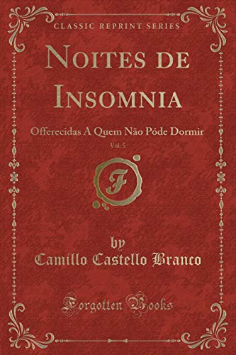 Beispielbild fr Noites de Insomnia, Vol. 5: Offerecidas A Quem Não P de Dormir zum Verkauf von Forgotten Books