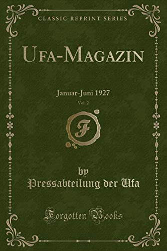 Imagen de archivo de Ufa-Magazin, Vol. 2: Januar-Juni 1927 (Classic Reprint) a la venta por Forgotten Books