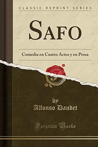 Imagen de archivo de Safo: Comedia en Cuatro Actos y en Prosa (Classic Reprint) a la venta por Forgotten Books