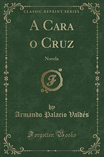 Stock image for A Cara o Cruz: Novela (Classic Reprint) for sale by Forgotten Books