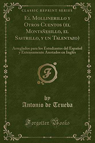 Beispielbild fr El Mollinerillo y Otros Cuentos (el Montañesillo, el Sastrillo, y un Talentazo) zum Verkauf von Forgotten Books