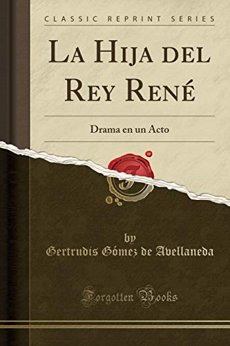 Stock image for La Hija del Rey Ren : Drama en un Acto (Classic Reprint) for sale by Forgotten Books